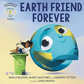 Earth Friend Forever (Brains On! Presents...)